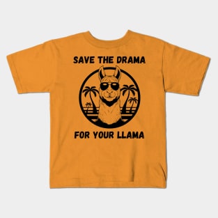 SAVE THE DRAMA FOR YOUR LLAMA Kids T-Shirt